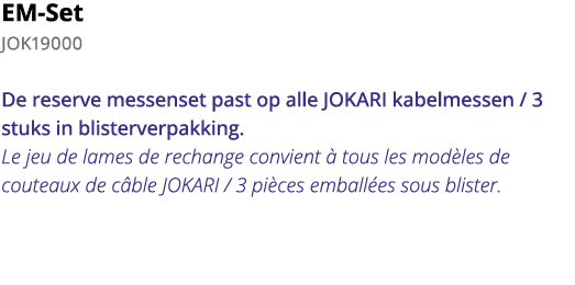 EM-Set JOK19000 De reserve messenset past op alle JOKARI kabelmessen   3 stuks in blisterverpakking  Le jeu de lames    