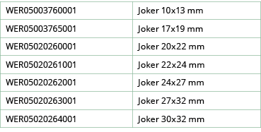WER05003760001,Joker 10x13 mm,WER05003765001,Joker 17x19 mm,WER05020260001,Joker 20x22 mm,WER05020261001,Joker 22x24    