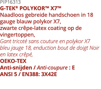 PIP16313 G-TEK  POLYKOR  X7  Naadloos gebreide handschoen in 18 gauge blauw polykor X7, zwarte cr pe-latex coating op   