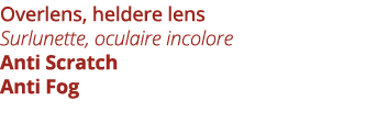 Overlens, heldere lens Surlunette, oculaire incolore Anti Scratch Anti Fog 