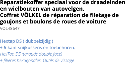 Reparatiekoffer speciaal voor de draadeinden en wielbouten van autovelgen  Coffret V LKEL de r paration de filetage d   