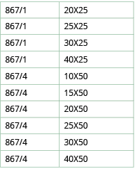 867 1,20X25,867 1,25X25,867 1,30X25,867 1,40X25,867 4,10X50,867 4,15X50,867 4,20X50,867 4,25X50,867 4,30X50,867 4,40X50
