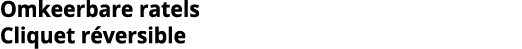 Omkeerbare ratels Cliquet r versible