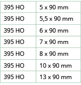 395 HO,5 x 90 mm,395 HO,5,5 x 90 mm,395 HO,6 x 90 mm,395 HO,7 x 90 mm,395 HO,8 x 90 mm,395 HO,10 x 90 mm,395 HO,13 x    
