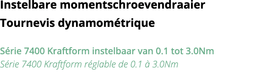 Instelbare momentschroevendraaier Tournevis dynamom trique S rie 7400 Kraftform instelbaar van 0 1 tot 3 0Nm S rie 74   