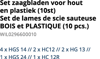 Set zaagbladen voor hout en plastiek (10st) Set de lames de scie sauteuse BOIS et PLASTIQUE (10 pcs ) WIL0296600010 4   