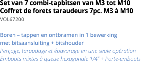 Set van 7 combi-tapbitsen van M3 tot M10 Coffret de forets taraudeurs 7pc  M3   M10 VOL67200 Boren   tappen en ontbra   