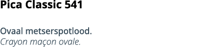 Pica Classic 541  Ovaal metserspotlood  Crayon ma on ovale 
