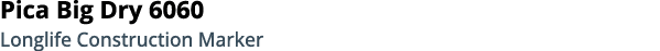 Pica Big Dry 6060 Longlife Construction Marker