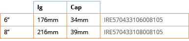 ,lg,Cap,,6 ,176mm,34mm,IRE570433106008105,8 ,216mm,39mm,IRE570433108008105