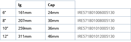 ,lg,Cap,,6 ,161mm,24mm,IRE571801006005130,8 ,207mm,30mm,IRE571801008005130,10 ,259mm,36mm,IRE571801010005130,12 ,311m   