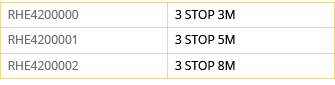 RHE4200000,3 STOP 3M,RHE4200001,3 STOP 5M,RHE4200002,3 STOP 8M